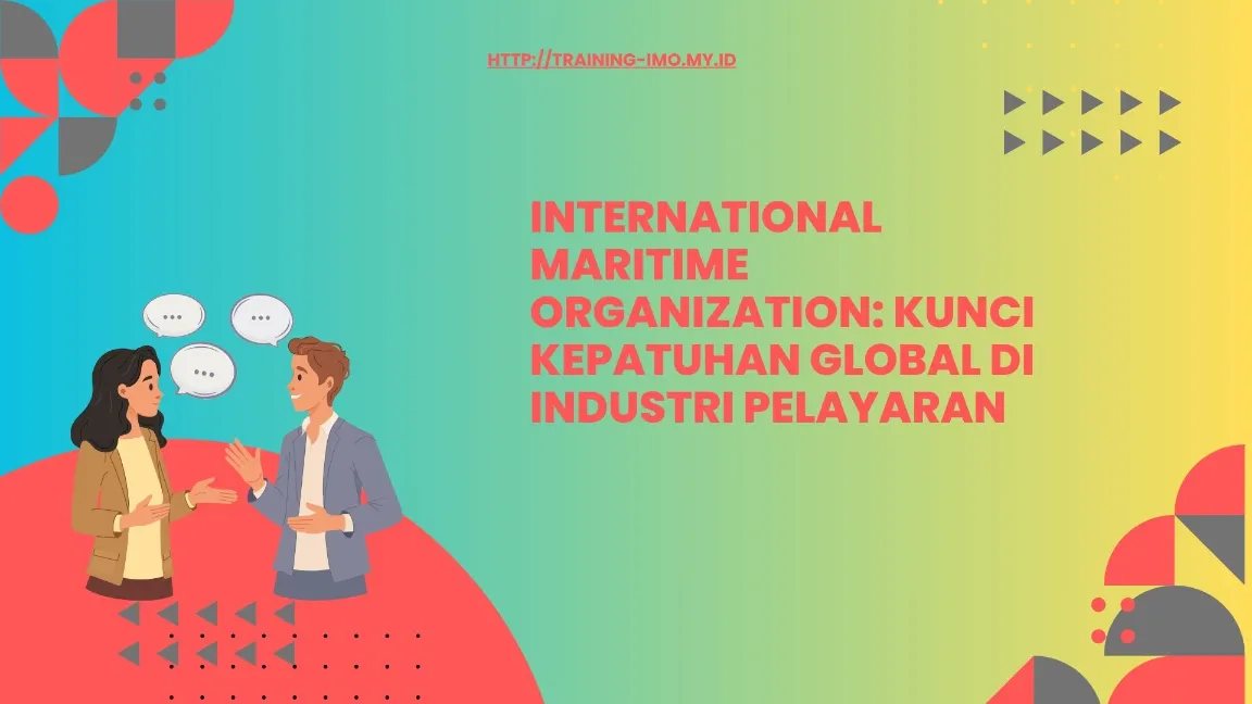 Peran IMO sebagai Regulator Internasional 
